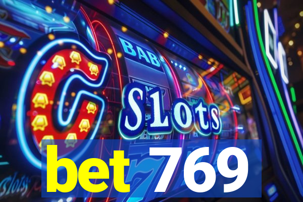 bet 769
